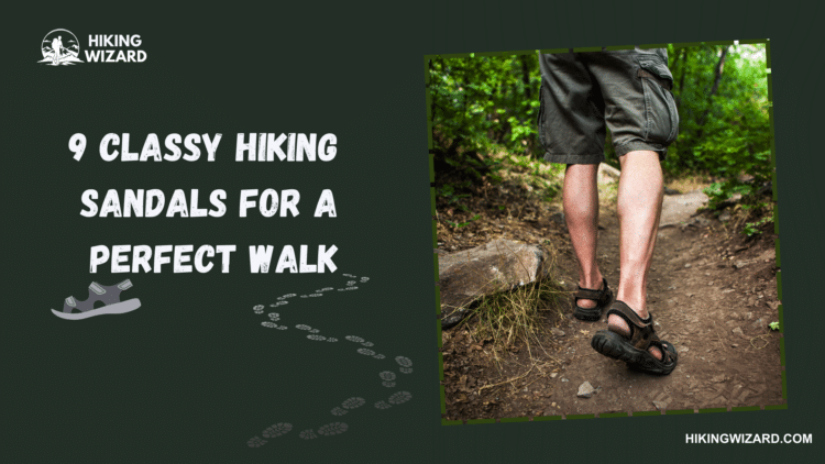 Best hiking sandals for a great hike
