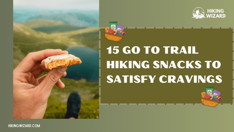 hiking snacks to power up your hike
