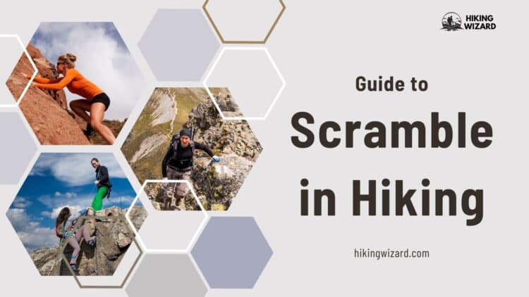 A guide to Scramble in Hiking Be a Pro