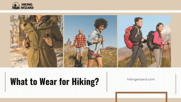 What to Wear for Hiking A guide