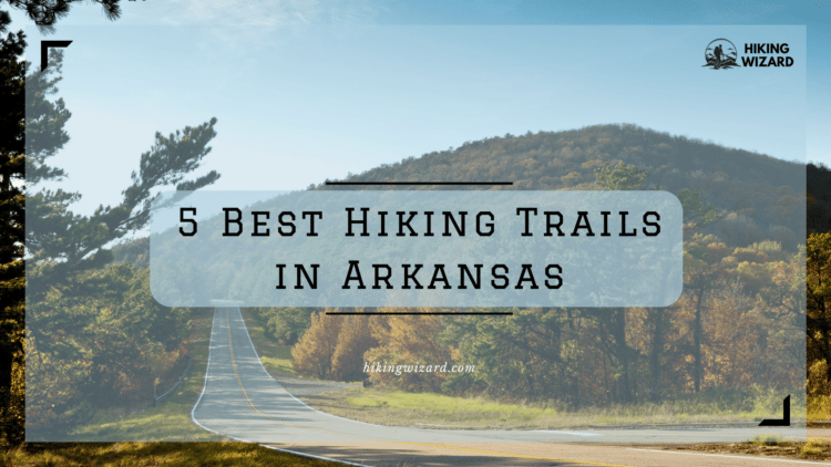 Best Hiking Trails in Arkansas ( )
