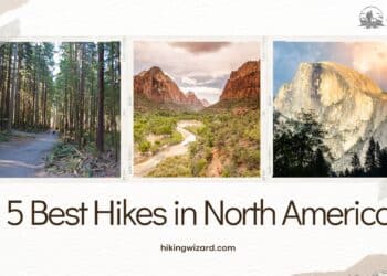 Best Hikes in North America Detailed Guide